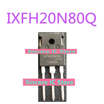 IXFH20N80Q IXFH20 подлинный полевой транзистор TO-247 20A/ 800V MOS, целостность в режиме реального времени