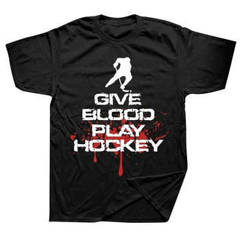Забавные футболки для хоккеистов Give Blood Play, хлопковая уличная одежда с графическим рисунком, подарки на день рождения, футболки в летнем стиле для мужчин